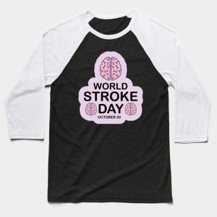 29 October World Stroke Day for Stroke awareness Baseball T-Shirt